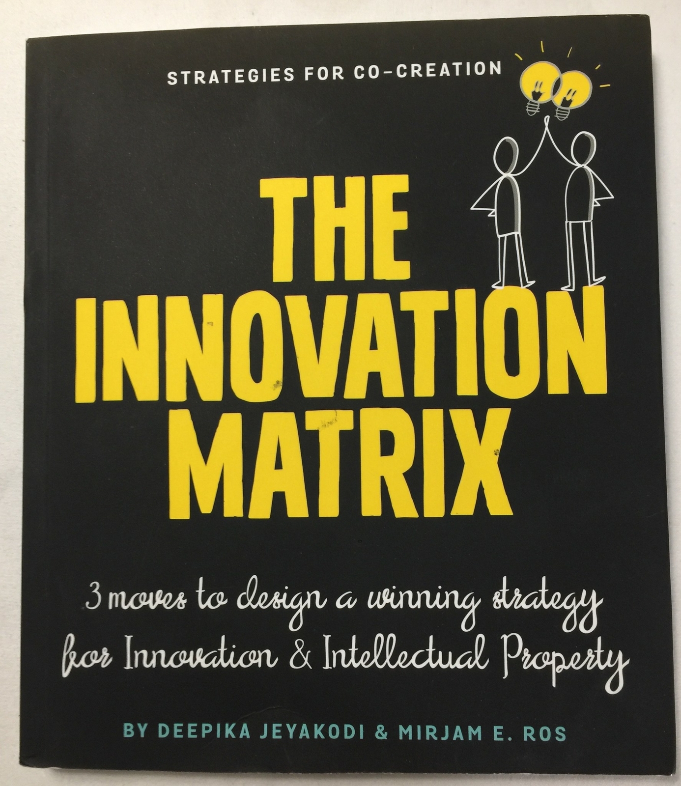 Innovation Matrix : Three Moves to Design a Winning Strategy for Innovation...