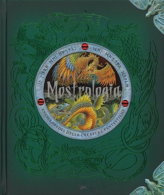 Ernest Drake / Mostrologia. Enciclopedia delle creature fantas ...9788817032087