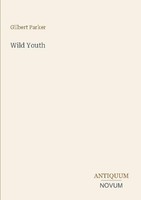 Wild Youth Gilbert Parker
