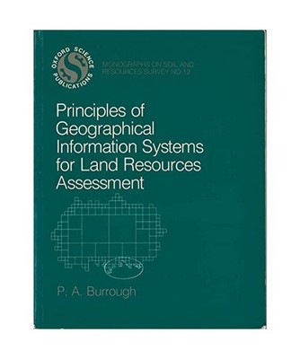 Principles of Geographical Information Systems for Land Resources Assessment 