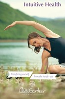 Intuitive Health: Transform Yourself From The Inside Out By Alli Gardner, (paper on sale Intuitive Health: Transform Yourself From The Inside Out By Alli Gardner, (paper on sale