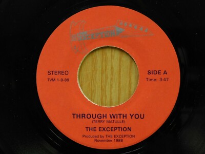 The Exception 45 Through With You bw Youre A Runner private pop rock1988
