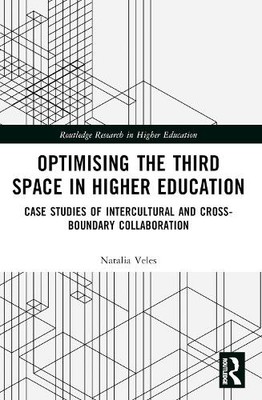 Optimising the Third Space in Higher Education by Natalia Veles - 9781032195100