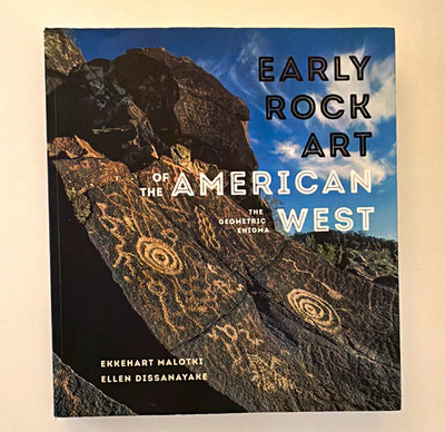 Early Rock Art of the American West: The Geometric Enigma Malotki PB 2008