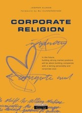 Corporate Religion By Jesper Kunde, B.J. Cunningham