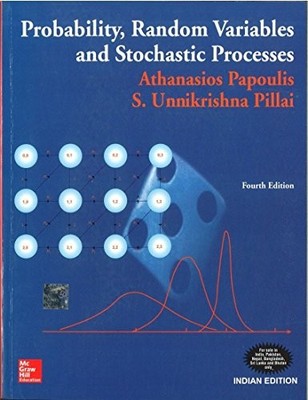 PROBABILITY, RANDOM VARIABLES, AND STOCHASTIC PROCESSES By Athanasios Papoulis