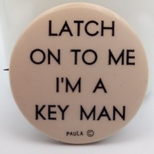Vintage Latch On To Me I'm A Key Man Pinback Button Paula USA Made Pin Badge