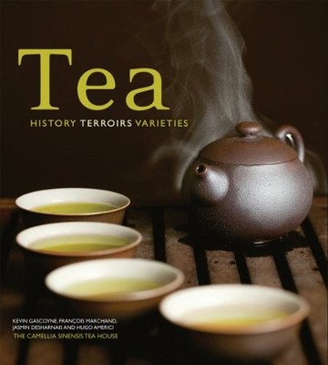 Tea: History, Terroirs, Varieties by Desharnais, Jasmin 1554079373 FREE Shipping