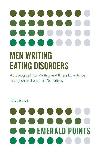 Men Writing Eating Disorders – Autobiographical Writing and Illness Experience …