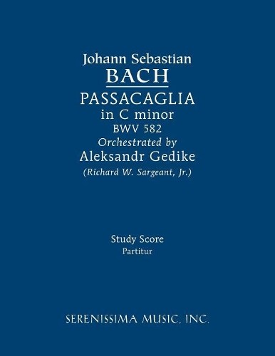 Johann Sebastian Bach Passacaglia in C minor, BWV 582 (Paperback) (UK IMPORT)