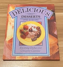 Delicious Desserts Exciting Dishes for Creative Cuisine By Denise Jarrett 1995