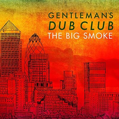 Gentleman's Dub Club - The Big Smoke  [VINYL]