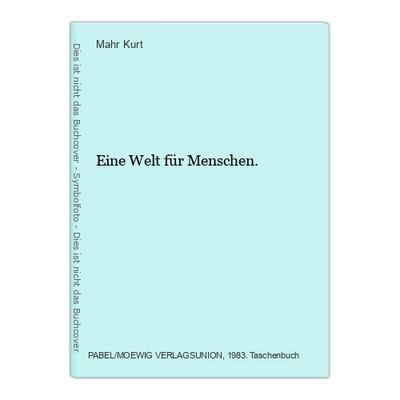 Eine Welt für Menschen. Mahr Kurt (Mahn Klaus (8. Marto 1934 - 27. Junio, 1993):