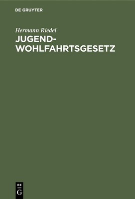 Hermann Riedel Jugendwohlfahrtsgesetz (Hardback)