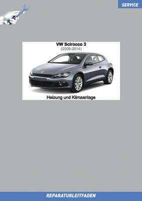VW Scirocco 3 2008-2014 Reparaturanleitung Heizung und Klimaanlage
