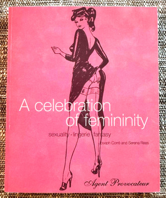 Agent Provocateur, A Celebration of Femininity by Rees, Corre and Carlton Books