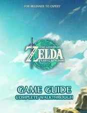 Zelda Tears of the Kingdom: Game Guide and Complete Walkthrough f