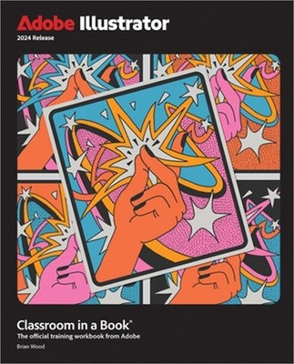 Adobe Illustrator Classroom in a Book 2024 Release (Paperback or Softback)