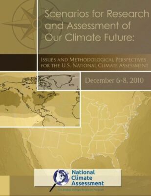 Scenarios For Research And Assessment Of Our Climate Future: Issues And Met...