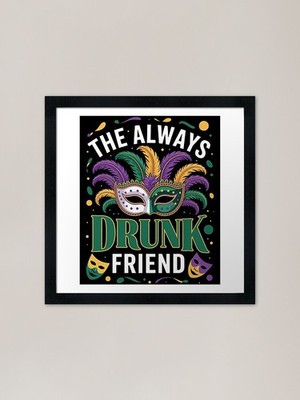 Der immer betrunkene Freund - Karneval gerahmtes Wandbild Poster Leinwanddruck Bild