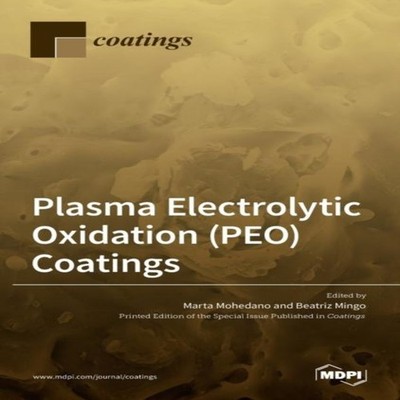 Plasma Electrolytic Oxidation (PEO) Coatings MDPI AG Hardcover MD