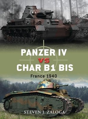 Panzer IV vs Char B1 bis: France 1940: 33 (Duel) by Zaloga, Steven J. 1849083789