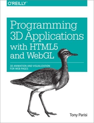 Programming 3D Applications with HTML5 and WebGL: 3D Animation and Visualization