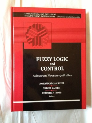Fuzzy Logic and Control: Software and Hardware Applications