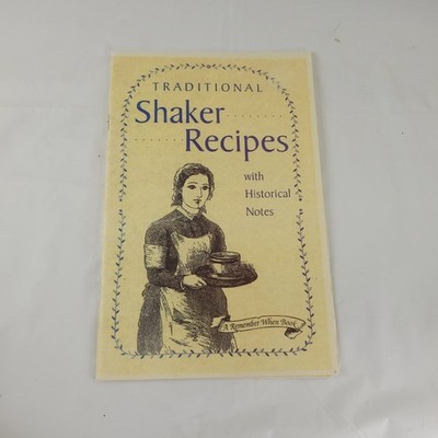 Traditional Shaker Recipes With Historical Notes Remember When Series Booklet