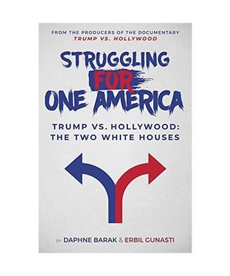 Struggling for One America: Trump vs. Hollywood: The Two White Houses, Daphne Ba