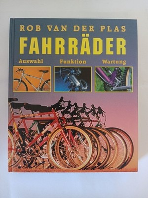 Fahrräder Auswahl - Funktion - Wartung Plas, Rob van der: