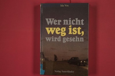 274832 Ida Vos WER NICHT WEG IST, WIRD GESEHN Verlag Sauerländer HC