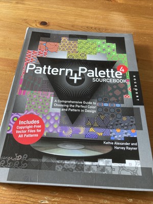 Pattern and Palette Sourcebook 4: A Comprehensive Guide to Choosing the Perfect