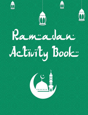 Ramadan Activity Book: Word Search, Kakuro, Sukoku, Quote Fall: 100 Large Print 