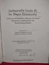 JACKSONVILLE LOOKS AT ITS NEGRO COMMUNITY 1946 survey DUVAL COUNTY, FL reprint