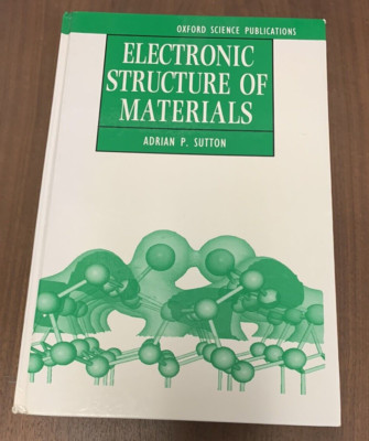 Electronic Structure of Materials Adrian P. Sutton 1993 Oxford Univ. Press HC