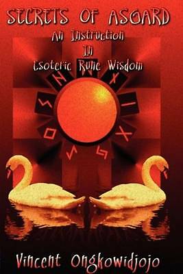 Secrets of Asgard: An Instruction In Esoteric Rune Wisdom by Vincent...
