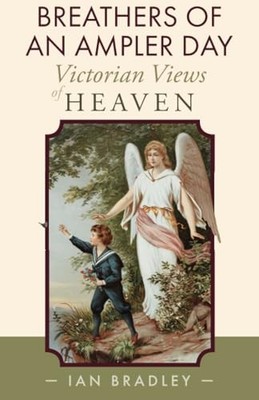 Breathers of an Ampler Day: Victorian ..., Bradley, Ian