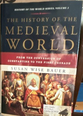 The History of the Medieval World: Constantine to First Crusade Bauer PB Eng