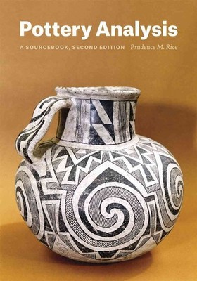 Pottery Analysis, Second Edition: A Sourcebook by Prudence M. Rice (English) Pap