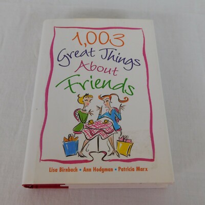 1003 Great Things Friends Ann Hodgman Lisa Birnbach Patricia Marx 2000 HCDJ