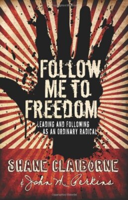 FOLLOW ME TO FREEDOM: Leading as an Or..., PERKINS JOHN