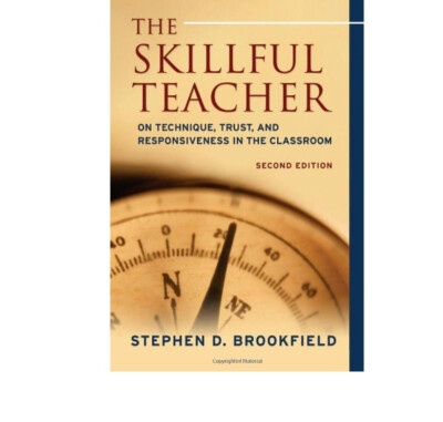 The Skillful Teacher: On Technique, Trust, and Responsiveness in the Classroom H