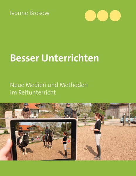 Besser Unterrichten Neue Medien Und Methoden Im Reitunterricht Ivonne Brosow-image