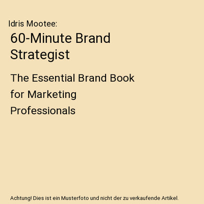 60-Minute Brand Strategist: The Essential Brand Book for Marketing Professionals