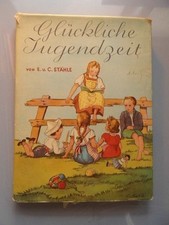 Glückliche Jugendzeit Erzählungen für Kinder von 6-8 Jahren (- Kinderbuch Stähle
