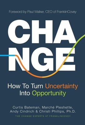 Change: How to Turn Uncertainty Into Opportunity (Career Advice and Leadership M