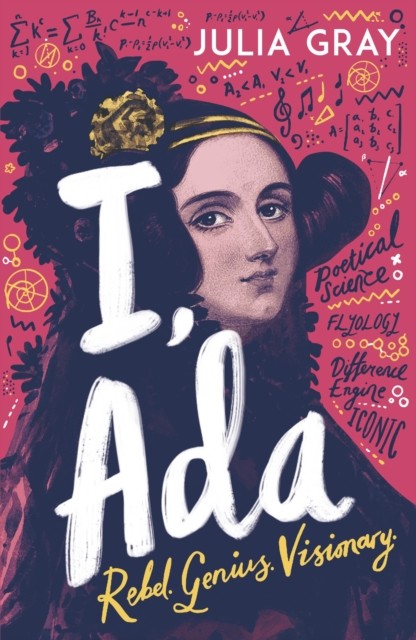I, Ada: Ada Lovelace: Rebel. Genius. Visionary by Julia Gray PAPERBACK - Image 3