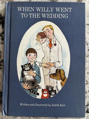 When Willy Went to the Wedding by Judith Kerr Hardcover 1973