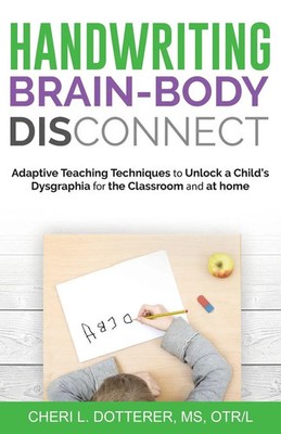 Handwriting Brain Body DisConnect Cheri L Dotterer Taschenbuch Englisch 2019